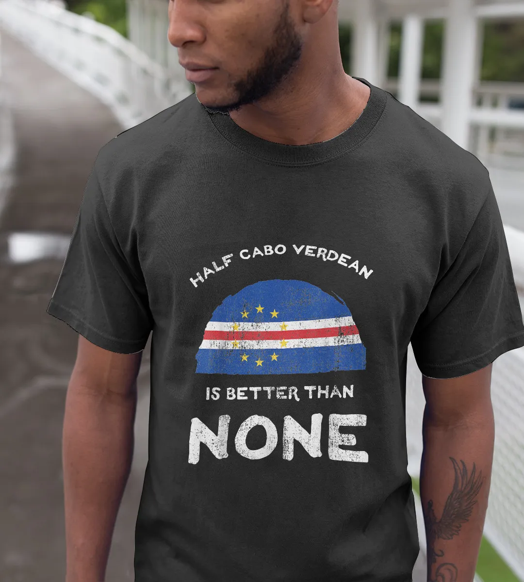 1sttheworld T-Shirt - Half Cape Verdean Is Better Than None T-Shirt Black A35