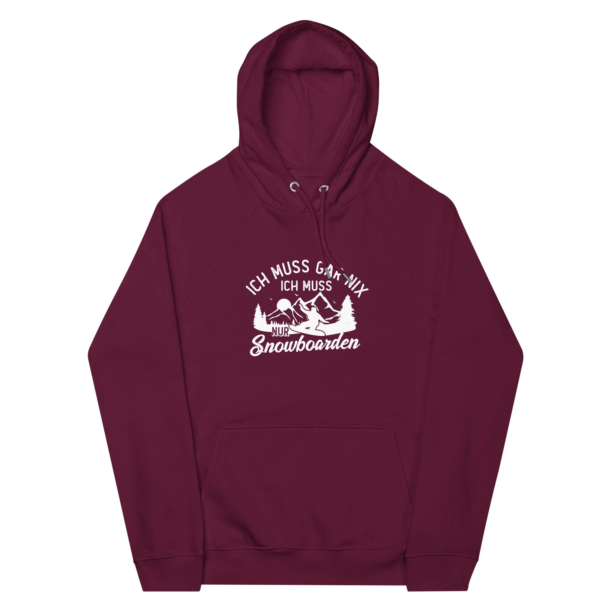 Ich muss gar nix, ich muss nur Snowboarden - Unisex Premium Organic Hoodie