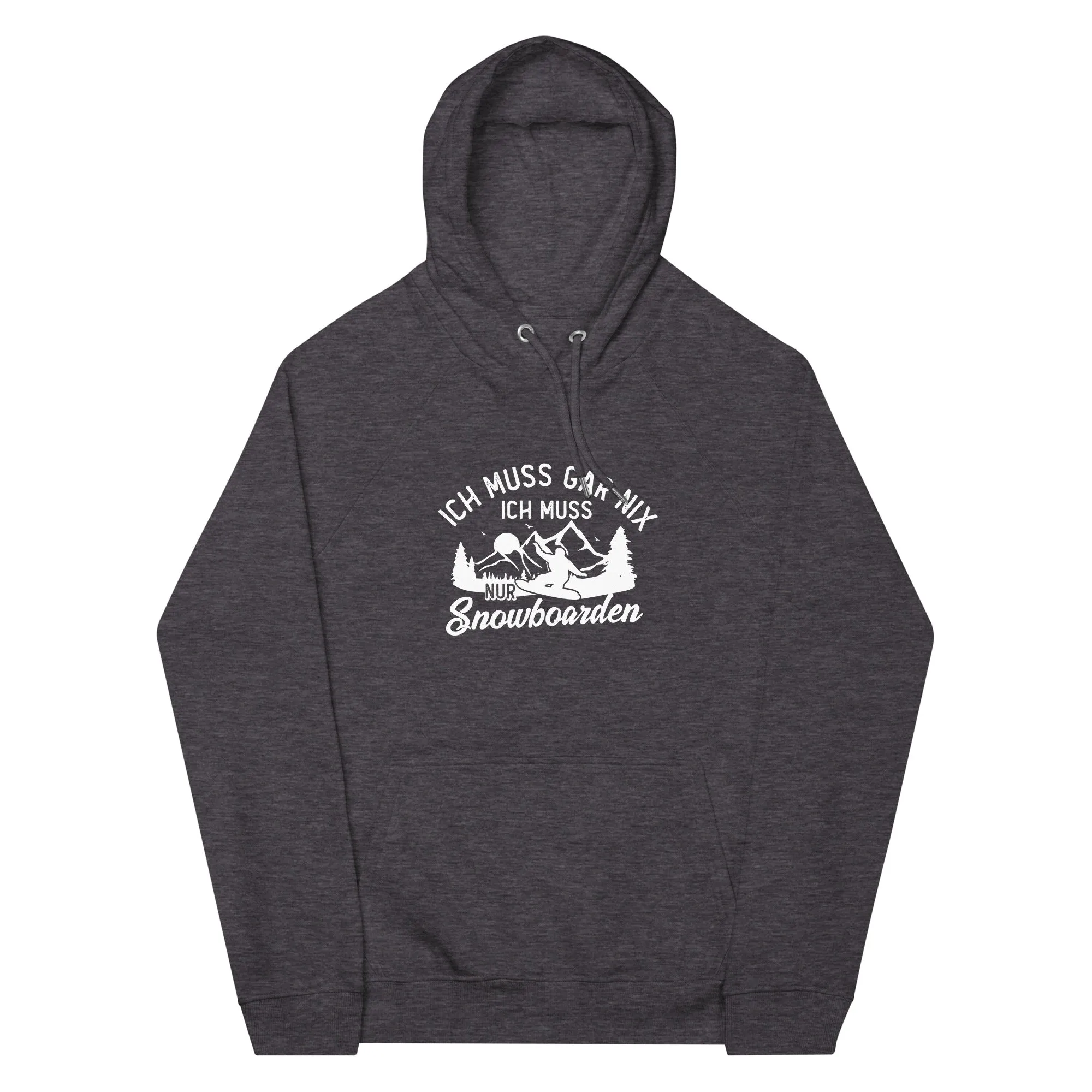 Ich muss gar nix, ich muss nur Snowboarden - Unisex Premium Organic Hoodie