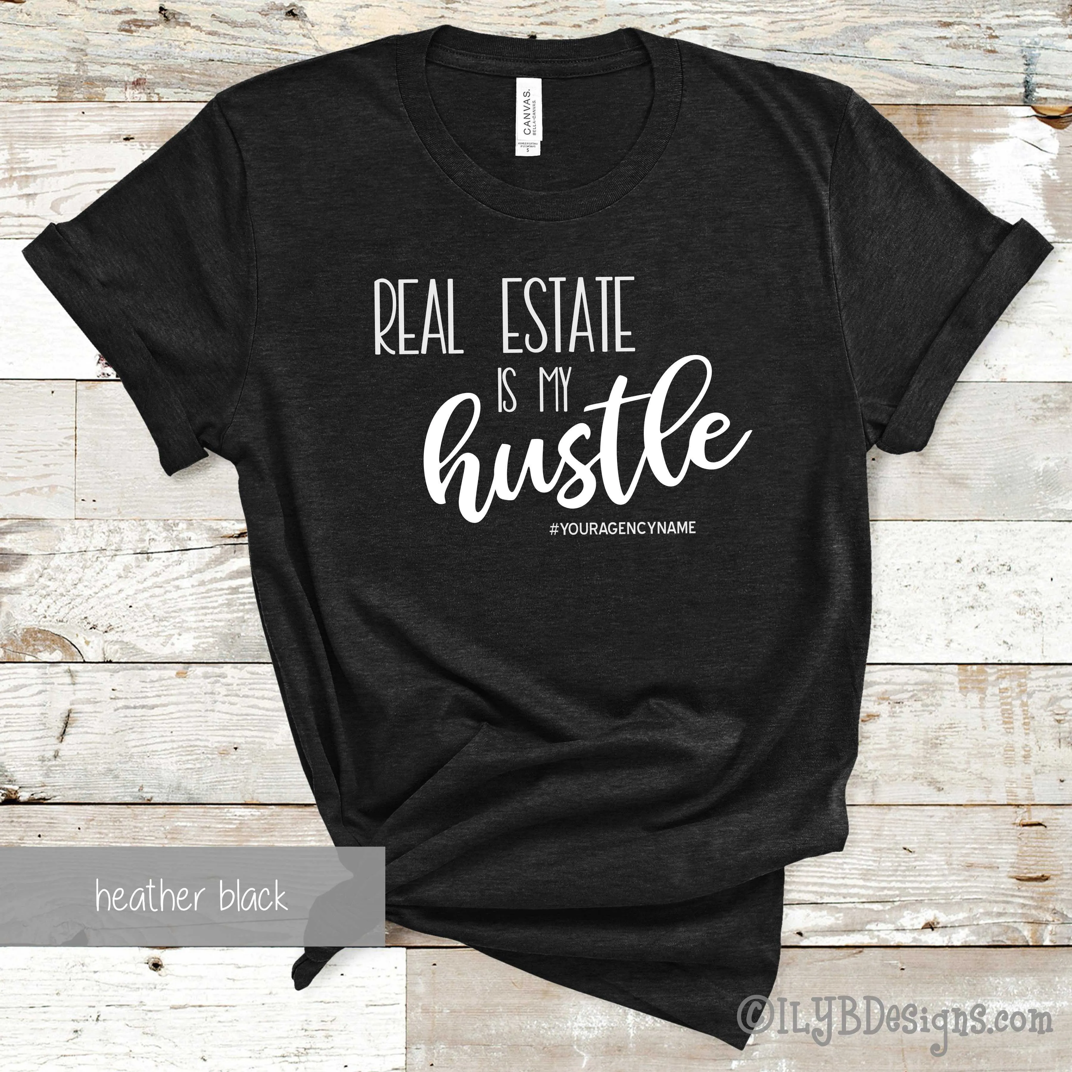 Real Estate is my Hustle Shirt - Realtor Shirts - Real Estate Shirts