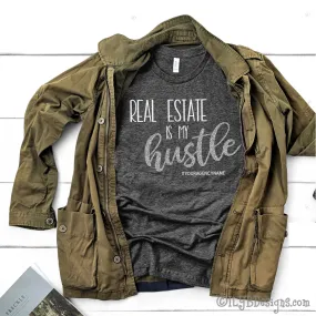 Real Estate is my Hustle Shirt - Realtor Shirts - Real Estate Shirts